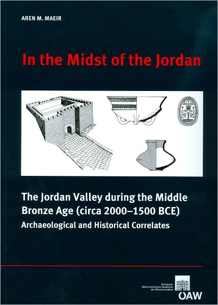 In the Midst of Jordan: The Jordan Valley during the Middle Bronze Age (circa 2000-1500 BCE). Archaeological and Historical Correlates