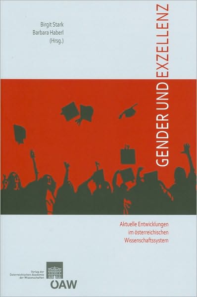 Gender und Exzellenz Aktuelle Entwicklungen im osterreichischen Wissenschaftssystem