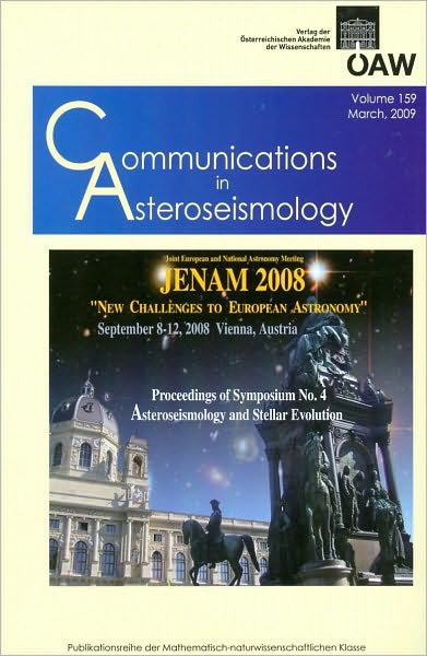 Communications in Asterosesmology Volume 159 2009: JENAM 2008 Symposium N. 4: Asteroseismology and Stellar Evolution; Vienna, 8 - 12 September 2008