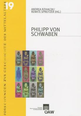 Philipp von Schwaben: Beitrage der internationalen Tagung anlasslich seines 800. Todestages, Wien, 29. bis 30. Mai 2008