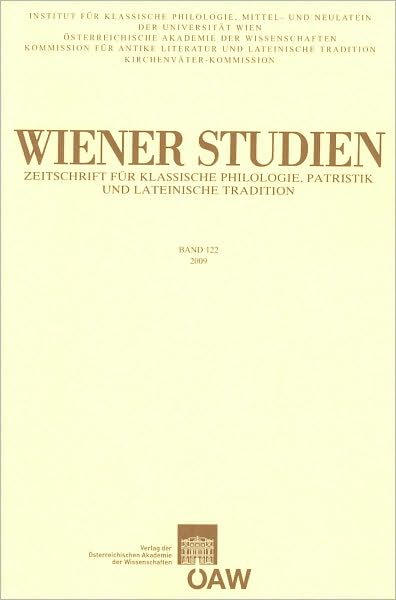 Wiener Studien Band 122/2009: Zeitschrift fur Klassische Philologie, Patristik und lateinische Tradition