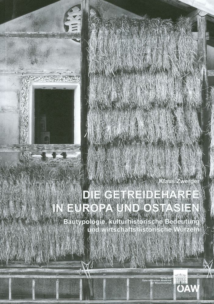 Die Getreideharfe in Europa und Ostasien: Bautypologie, kulturhistorische Bedeutung und wirtschaftshistorische Wurzeln