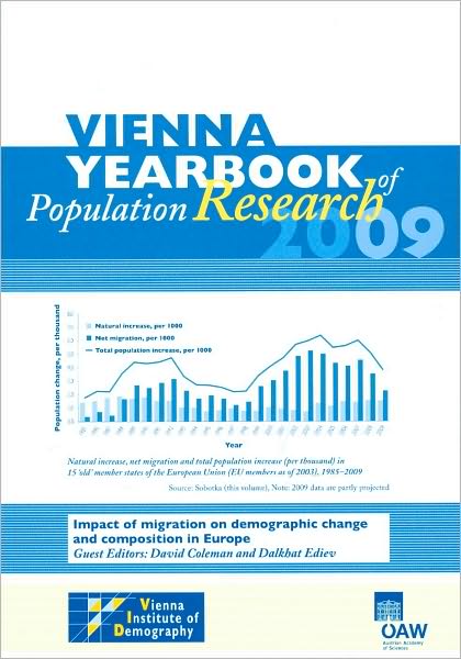 Vienna Yearbook of Population Research 2009: Impact of Migration on Demographic Change and Composition in Europe Guest Editors: David Coleman and Dalk