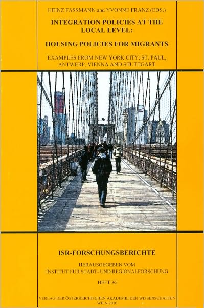 Integration Policies at the Local Level: Housing Policies for Migrants. Examples from New York City, St. Paul, Antwerp, Vienna and Stuttgart