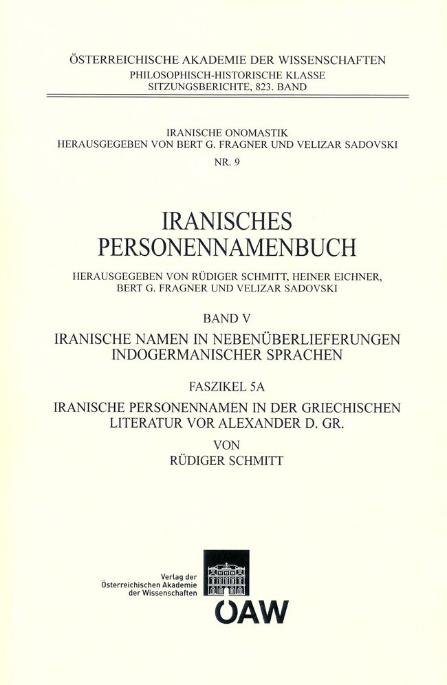 Iranisches Personennamenbuch: Iranische Namen in Nebenuberlieferungen indogermanischer Namen. Band 5: Faszikel 5A: Iranische Personennamen in der griechischen Literatur vor Alexander d. Gr.