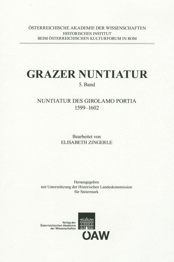 Grazer Nuntiatur 5. Band: Nuntiatur des Girolamo Portia 1599-1602