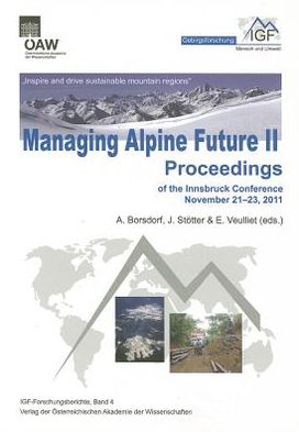 Managing Alpine Future II: 'Inspire and drive sustainable mountain regions'. Proceedings of the Innsbruck Conference November 21-23, 2011