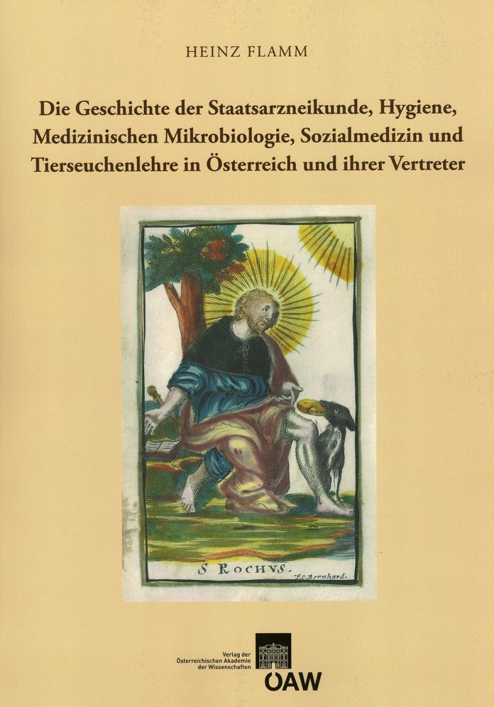 Die Geschichte der Staatsarzneikunde, Hygenie, Medizinische Mikrobiologie, Sozialmedizin und Tierseuchenlehre in Osterreich und ihre Vertreter