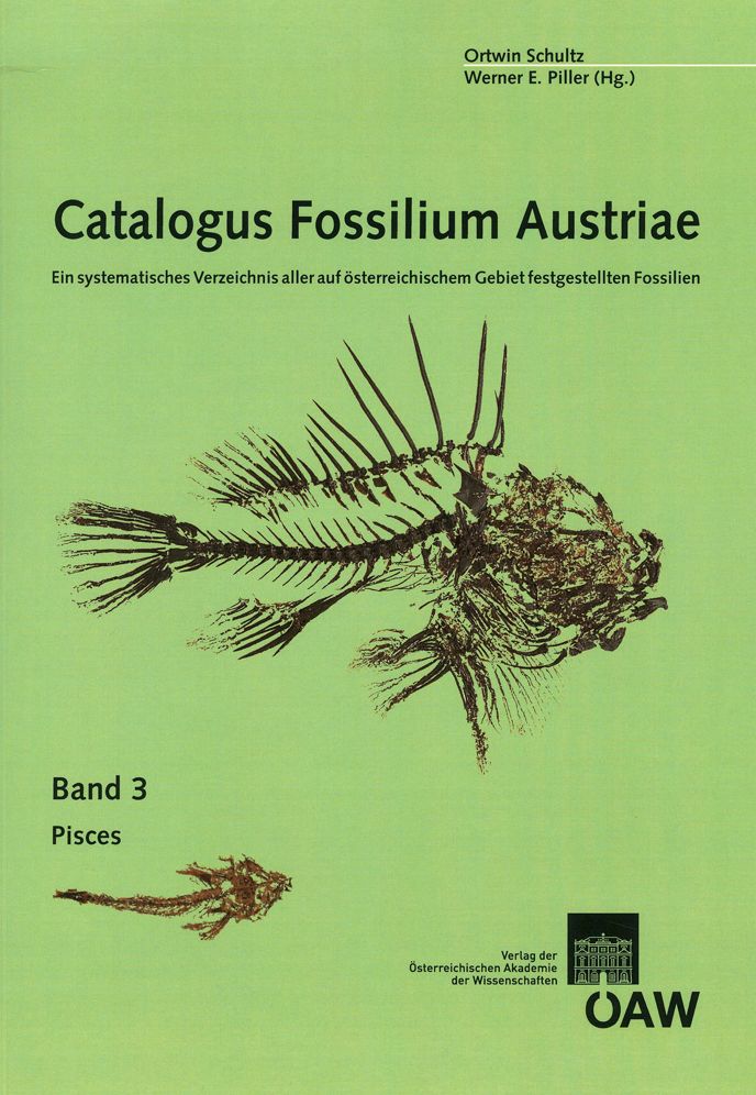 Catalogus Fossilium Austriae Pisces: Ein systematisches Verzeichnis aller auf osterreischischem Gebiet festgestellten Fossilien