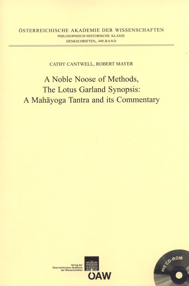 A Noble Noose of Methods: The Lotus Garland Synopsis: A Mahayoga Tantra and it's Commentary