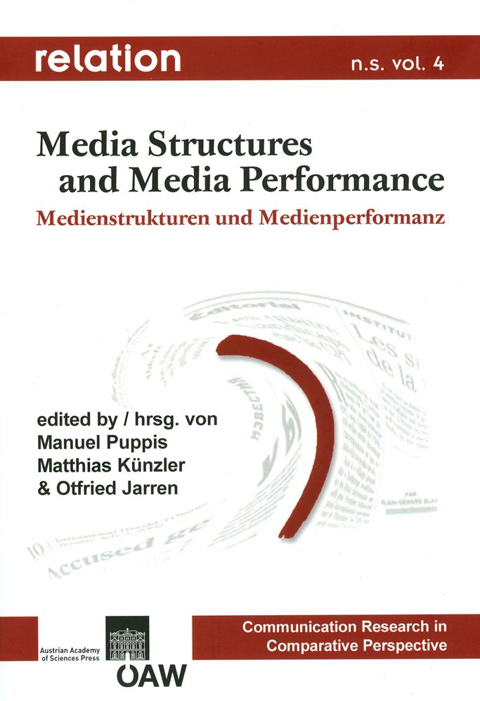 Relation. Medien - Gesellschaft - Geschichte /Media, Society, History / Relation n.s.vol. 4 Media Structures and Media Performance - Medienstrukturen und Medienperformanz