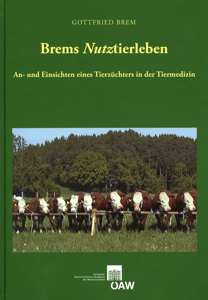 Brems Nutztierleben: An- und Einsichten eines Tierzuchters in der Tiermedizin