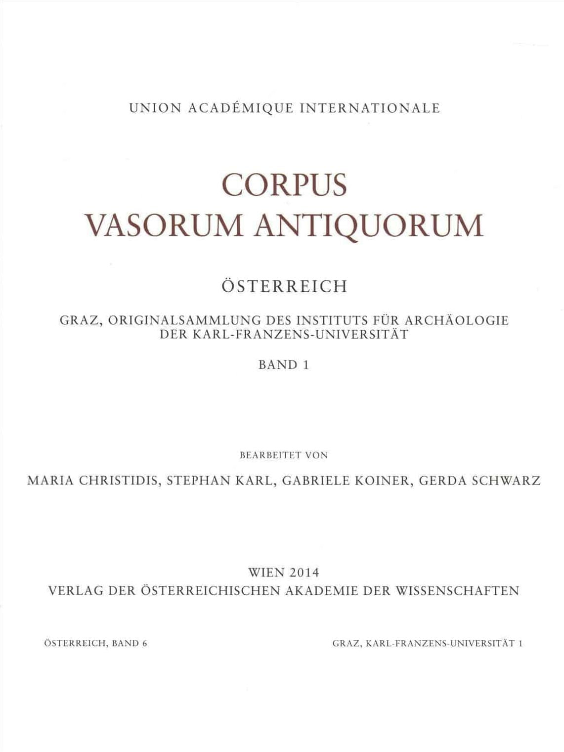 Corpus Vasorum Antiquorum Osterreich. Graz, Originalsammlung des Instituts fur Archaologie der Karl-Franzens-Universitat, Band 1
