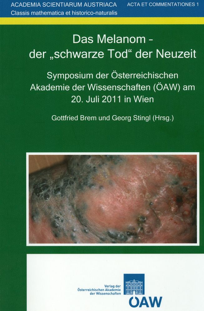 Das Melanom - der schwarze Tod der Neuzeit: Symposium der Osterreichischen Akademie der Wissenschaften (OAW) am 20. Juli 2011 in Wien