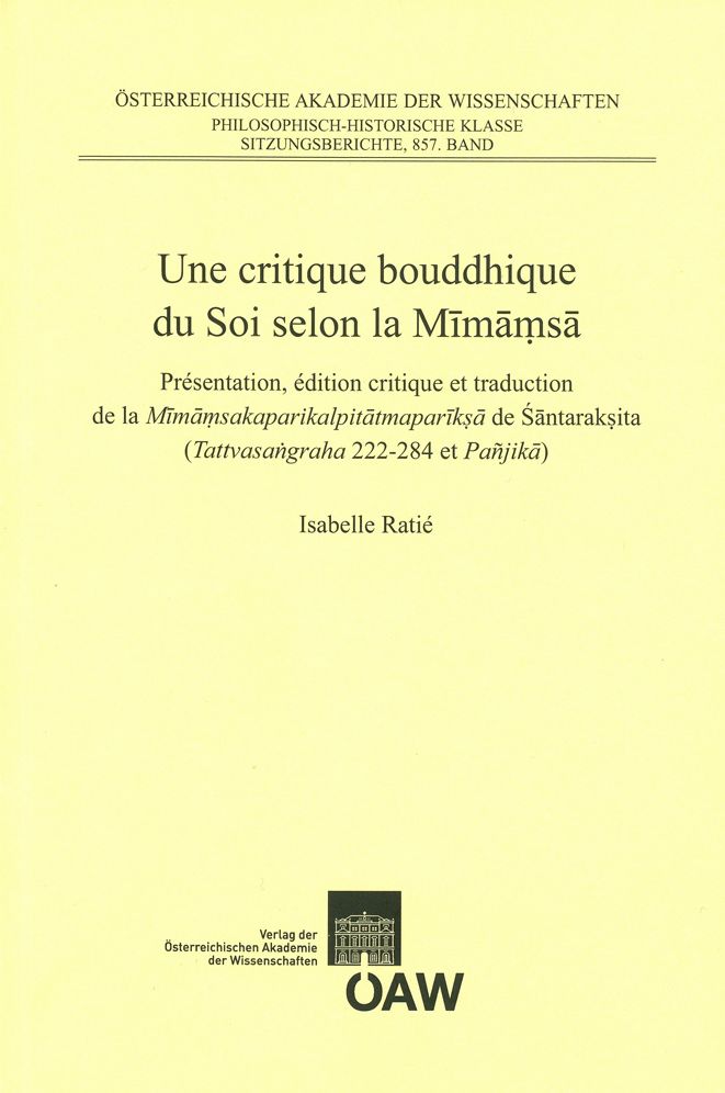 Une critique bouddhique du Soi selon la Mimamsa: Presentation, edition critique et traduction de la Mimamsakaparikalpitatmapariksa de Santaraksita