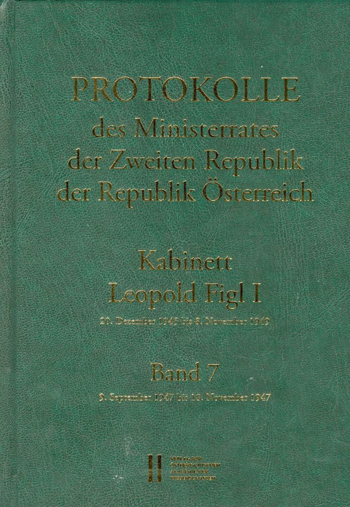 Protokolle des Ministerrates der Zweiten Republik, Kabinett Leopold Figl I: Band 7: 9. September 1947 bis 18. November 1947