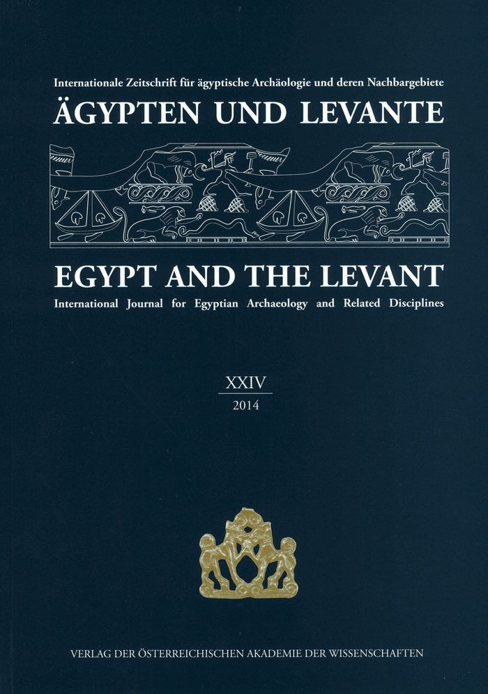 Agypten und Levante XXIV / Egypt and the Levant XXIV: Internationale Zeitschrift fur agyptische Archaologie und deren Nachbargebiete / International Journal for Egyptian Archaeology and Related Disciplines