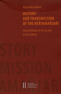 History and Transmission of the Nyayamanjari: Critical Edition of the Section on the Sphota.
