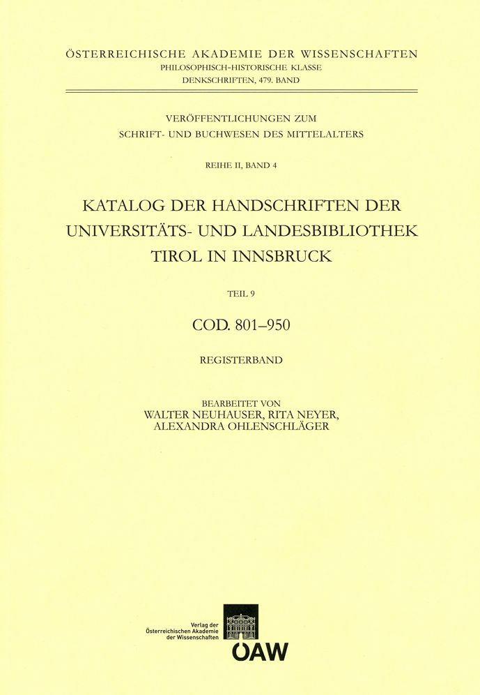 Katalog der Handschriften der Universiats- und Landesbibliothek Tirol in Innsbruck. Teil 9: Cod. 801-950