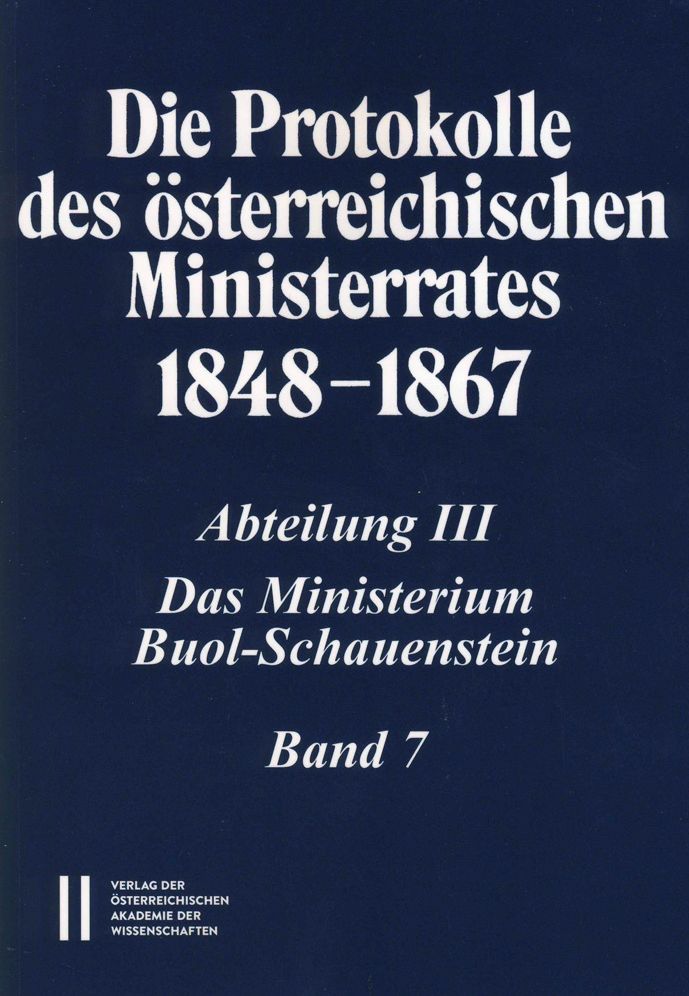 Die Protokolle des osterreichischen Ministerrates 1848-1867 Abteilung III: Das Ministerium Buol-Schauenstein Band 7: 4.Mai 1858 - 12.Mai 1859