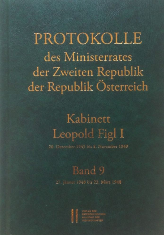 Protokolle des Ministerrates der Zweiten Republik, Kabinett Leopold Figl I: Band 9: 27. Janner 1948 bis 23. Marz 1948