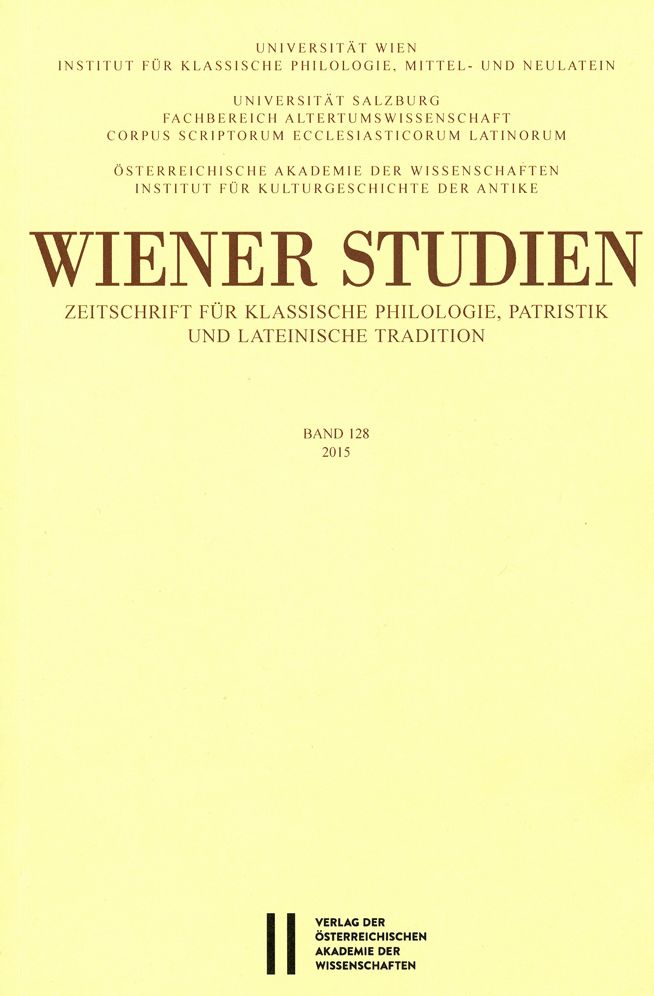 Wiener Studien. Zeitschrift fur Klassische Philologie, Patristik und Lateinische Tradition / Wiener Studien Band 128/2015: Zeitschrift fur Klassische Philologie, Patristik und Lateinische Tradition