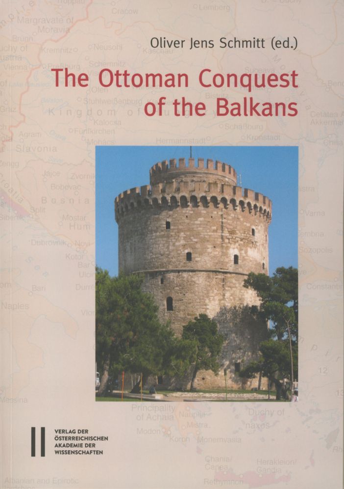 The Ottoman Conquest of the Balkans: Interpretations and Research Debates