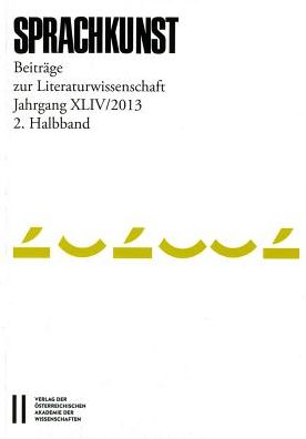 Sprachkunst. Beitrage zur Literaturwissenschaft / Sprachkunst Jahrgang XLIV/201, 2. Halbband: Beitrage zur Literaturwissenschaft