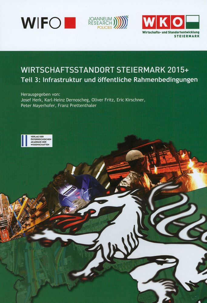 Wirschaftsstandort Steiermark 2015+: Teil 3: Infrastruktur und offentliche Rahmenbedingungen