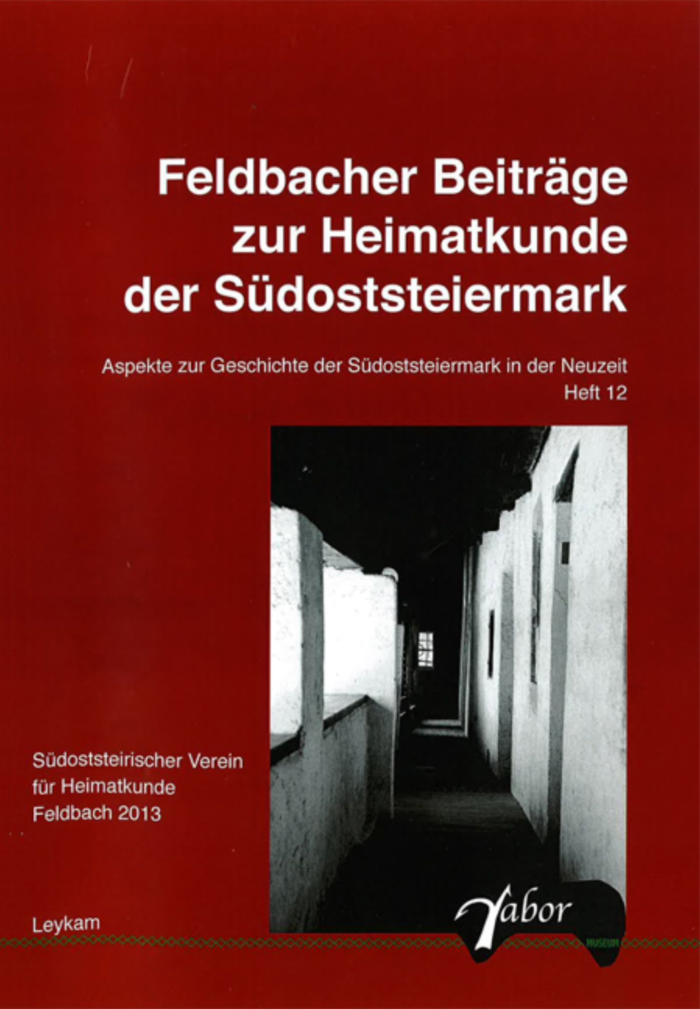 Feldbacher Beiträge zur Heimtkunde der Stüdoststeiermark: Aspekte zur Geschichte der Südoststeiermark in der Neuzeit