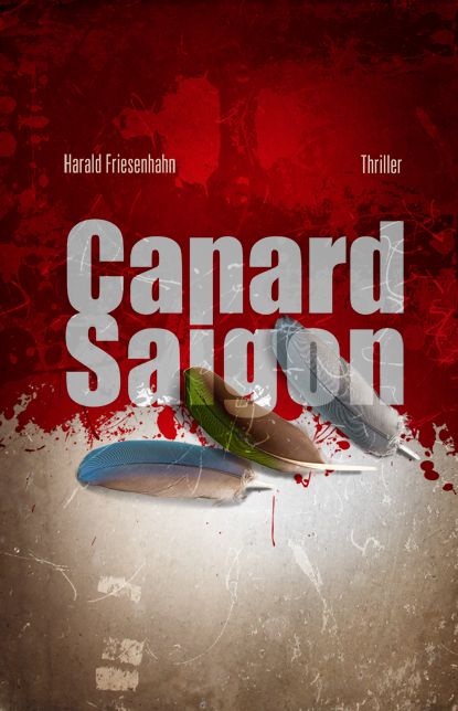 Canard Saigon: Thriller