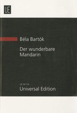 Der Wunderbare Mandarin: Pantomime In Einem Akt Op. 19