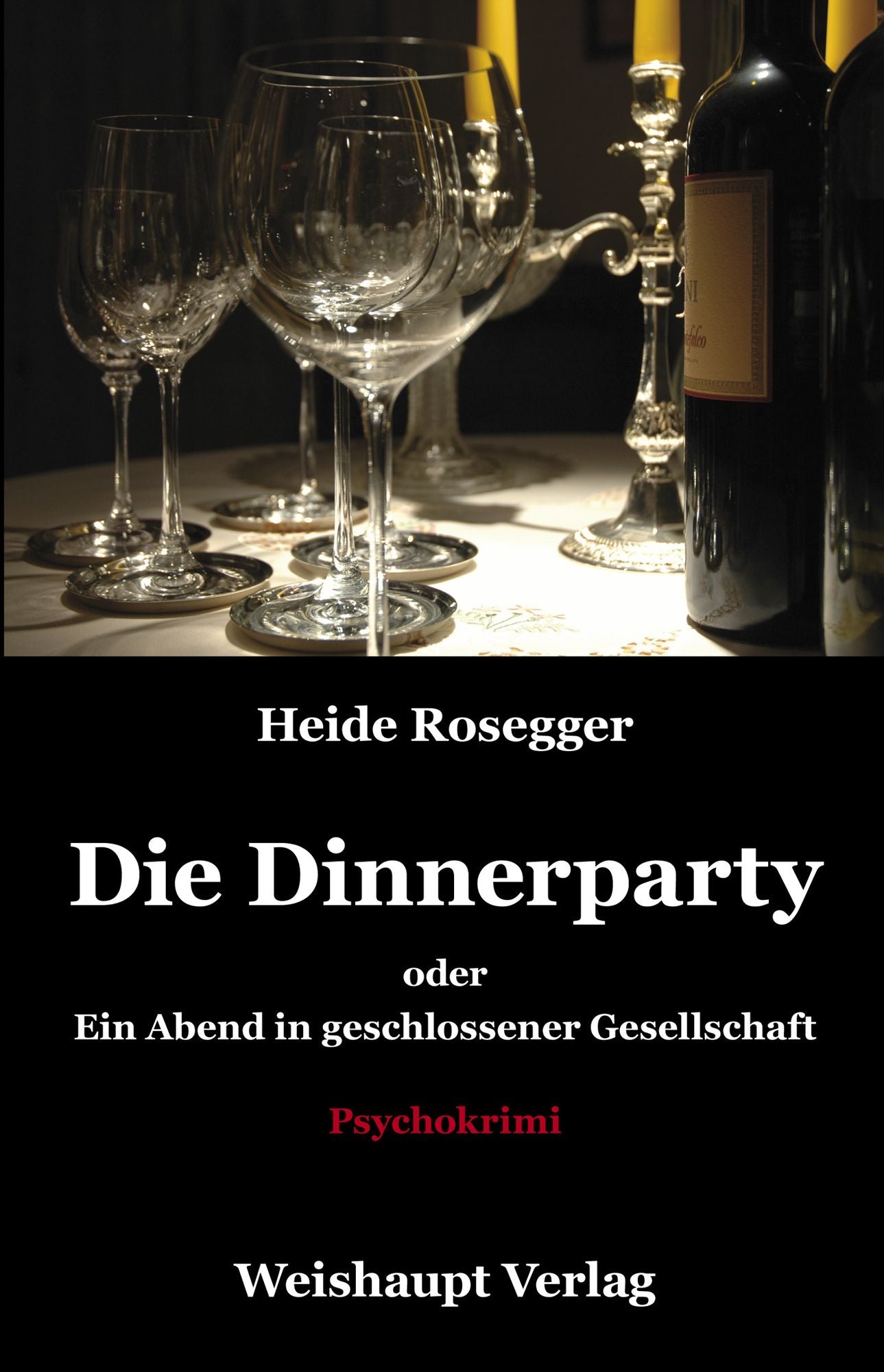 Die Dinnerparty oder Ein Abend in geschlossener Gesellschaft: Psychokrimi