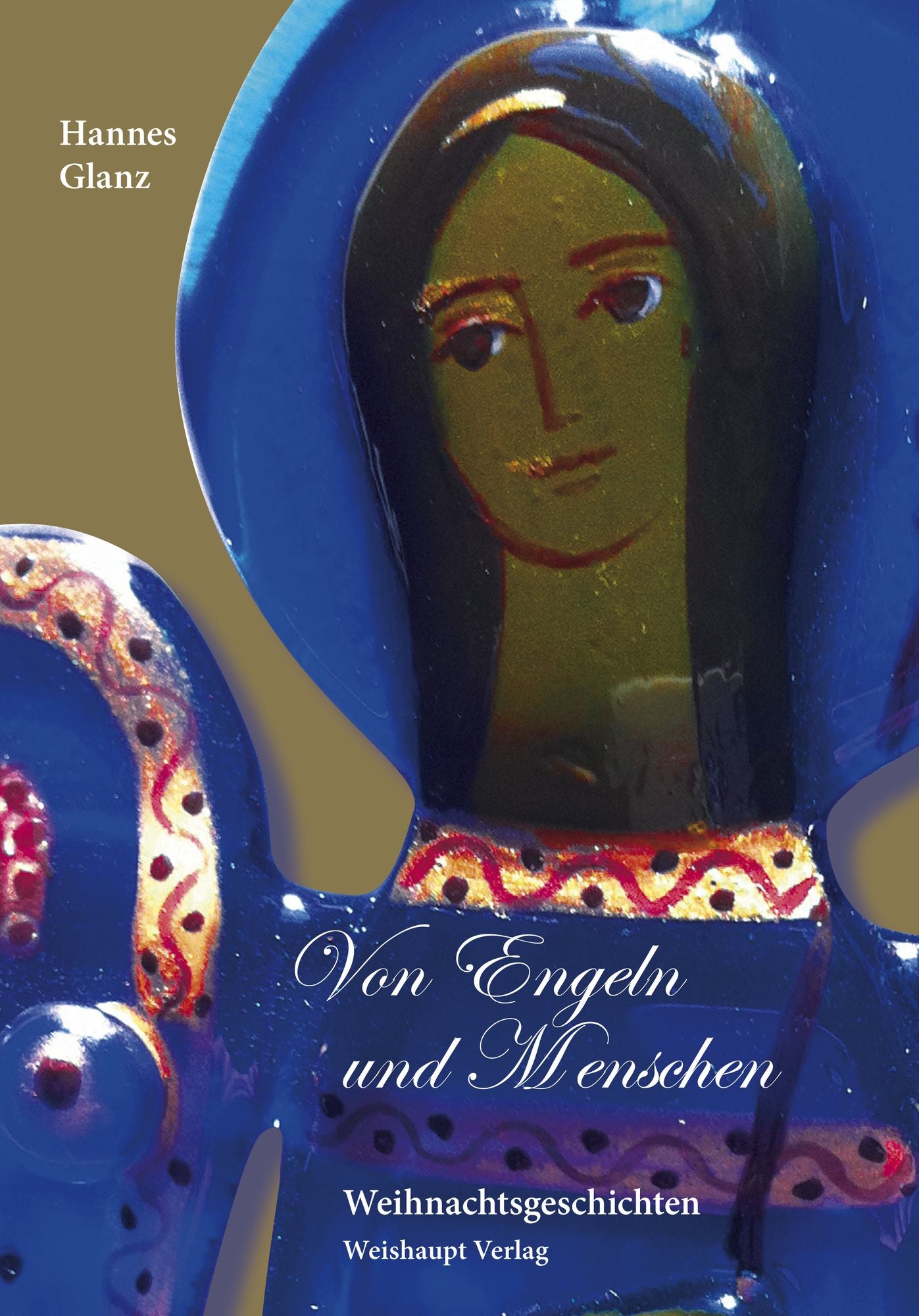 Von Engeln und Menschen: Weihnachtsgeschichten
