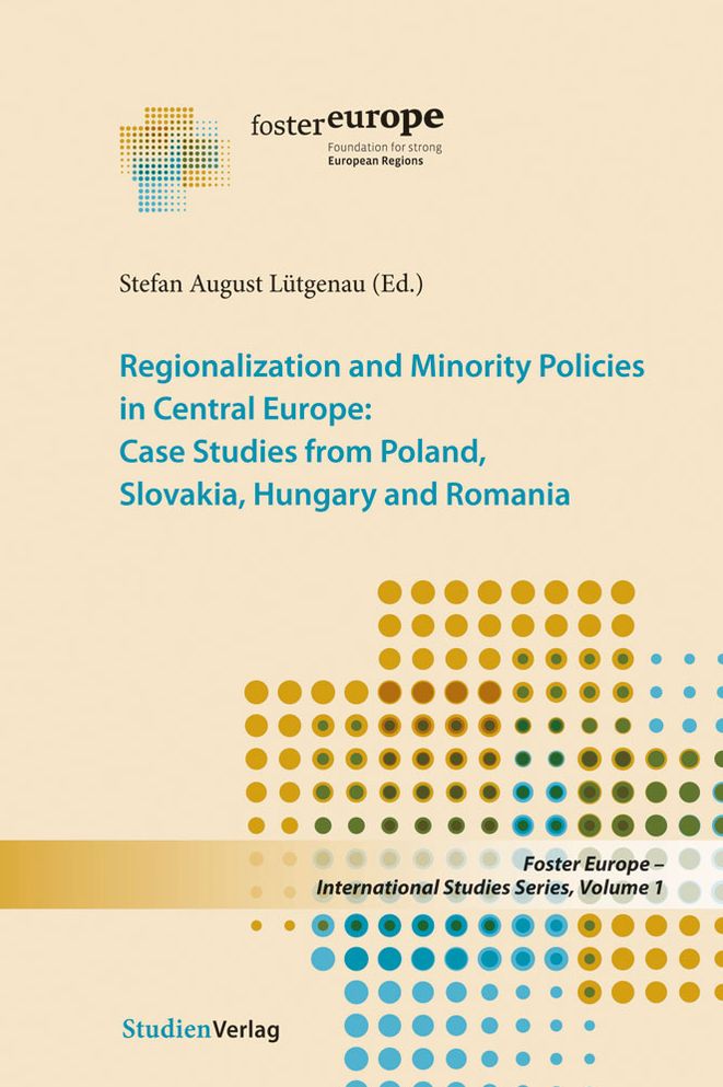 Regionalization and Minority Policies in Central Europe: Case Studies from Poland, Slovakia, Hungary, and Romania