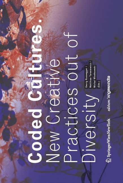 Coded Cultures: Creative Practices out of Diversity