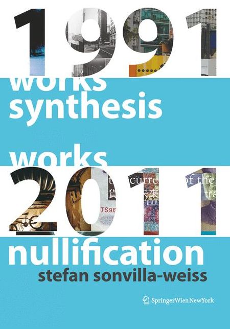 Synthesis and Nullification: Works 1991-2011
