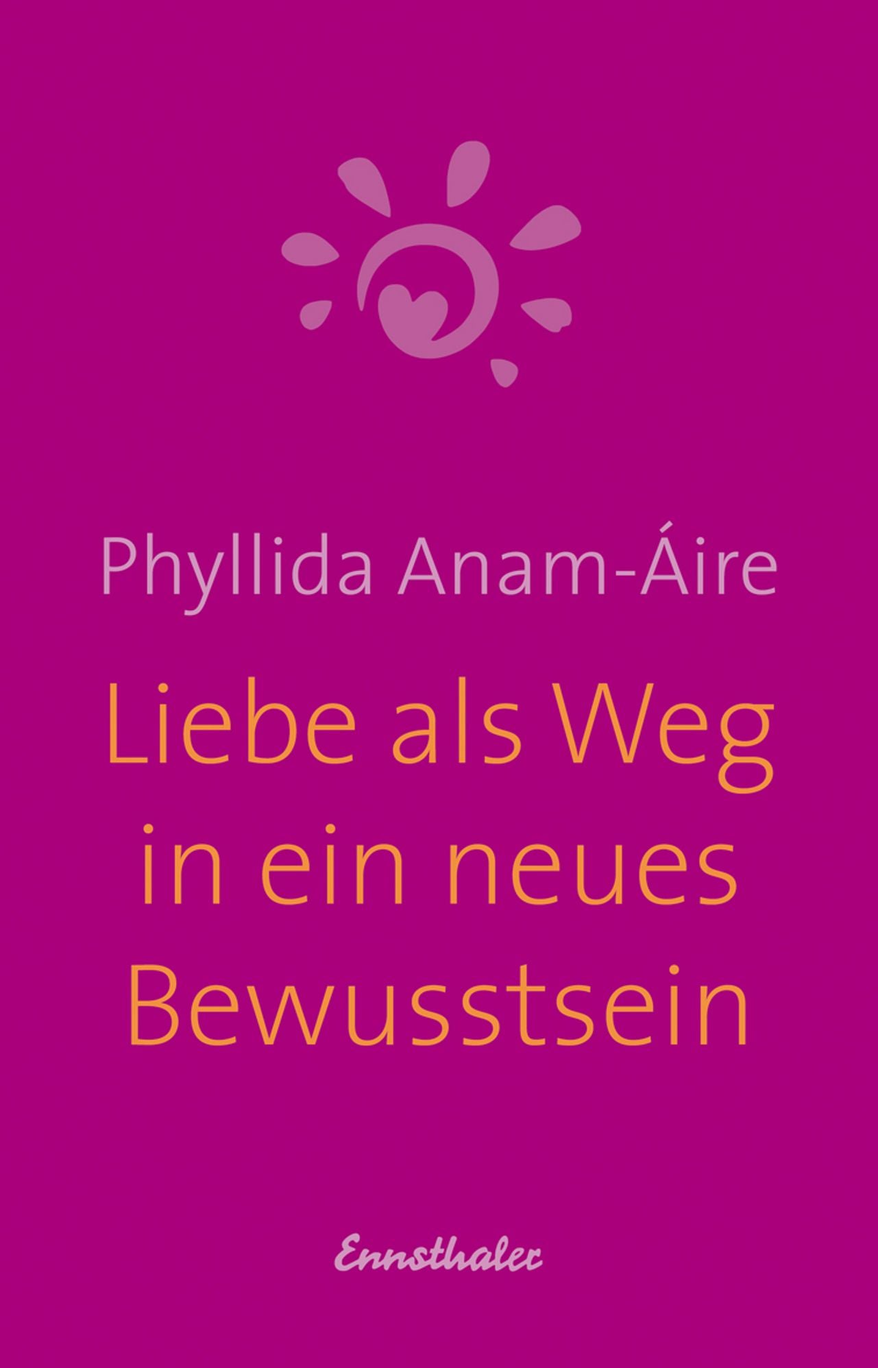 Liebe als Weg in ein neues Bewusstsein
