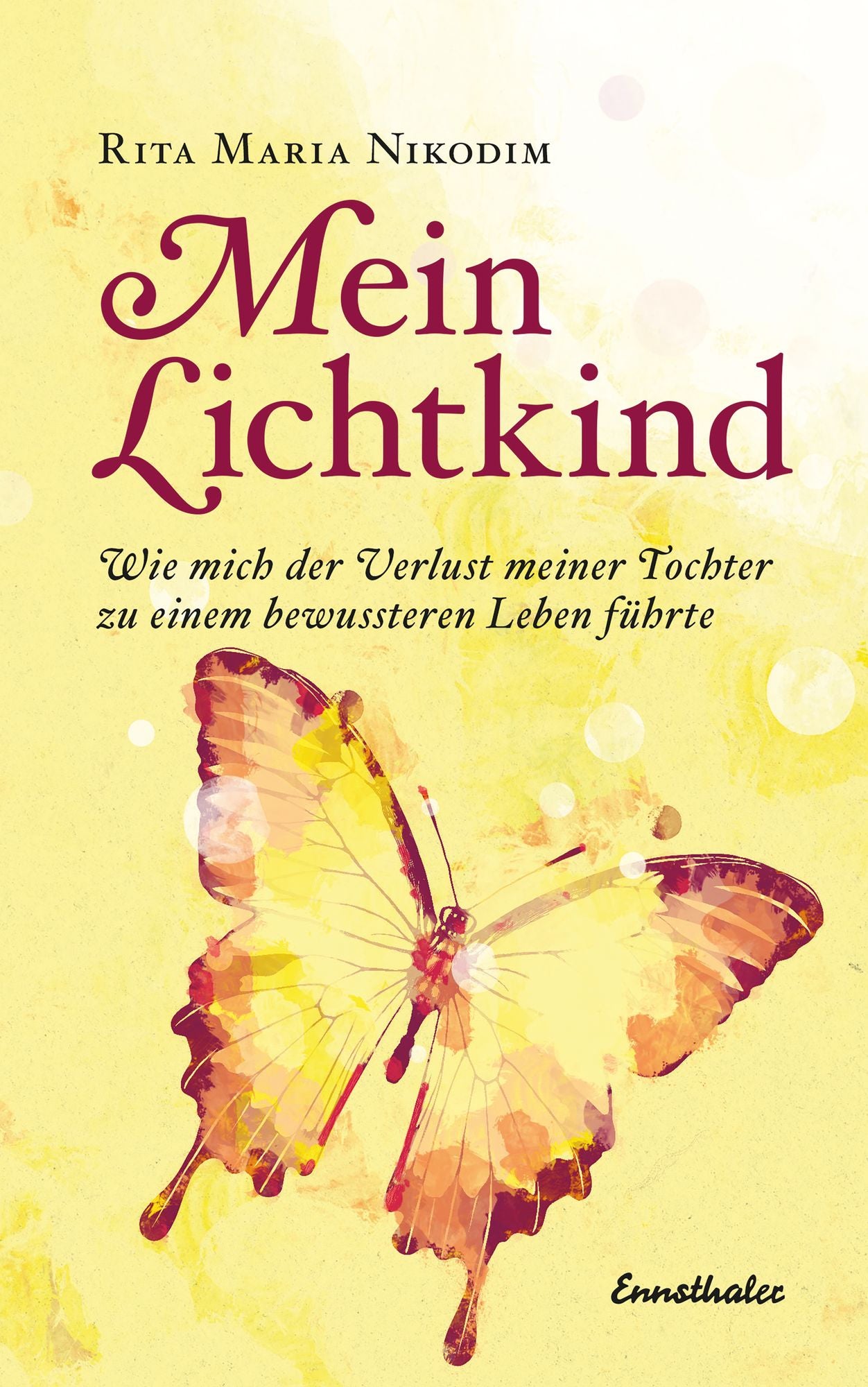 Mein Lichtkind: Wie mich der Verlust meiner Tochter zu einem bewussteren Leben führte