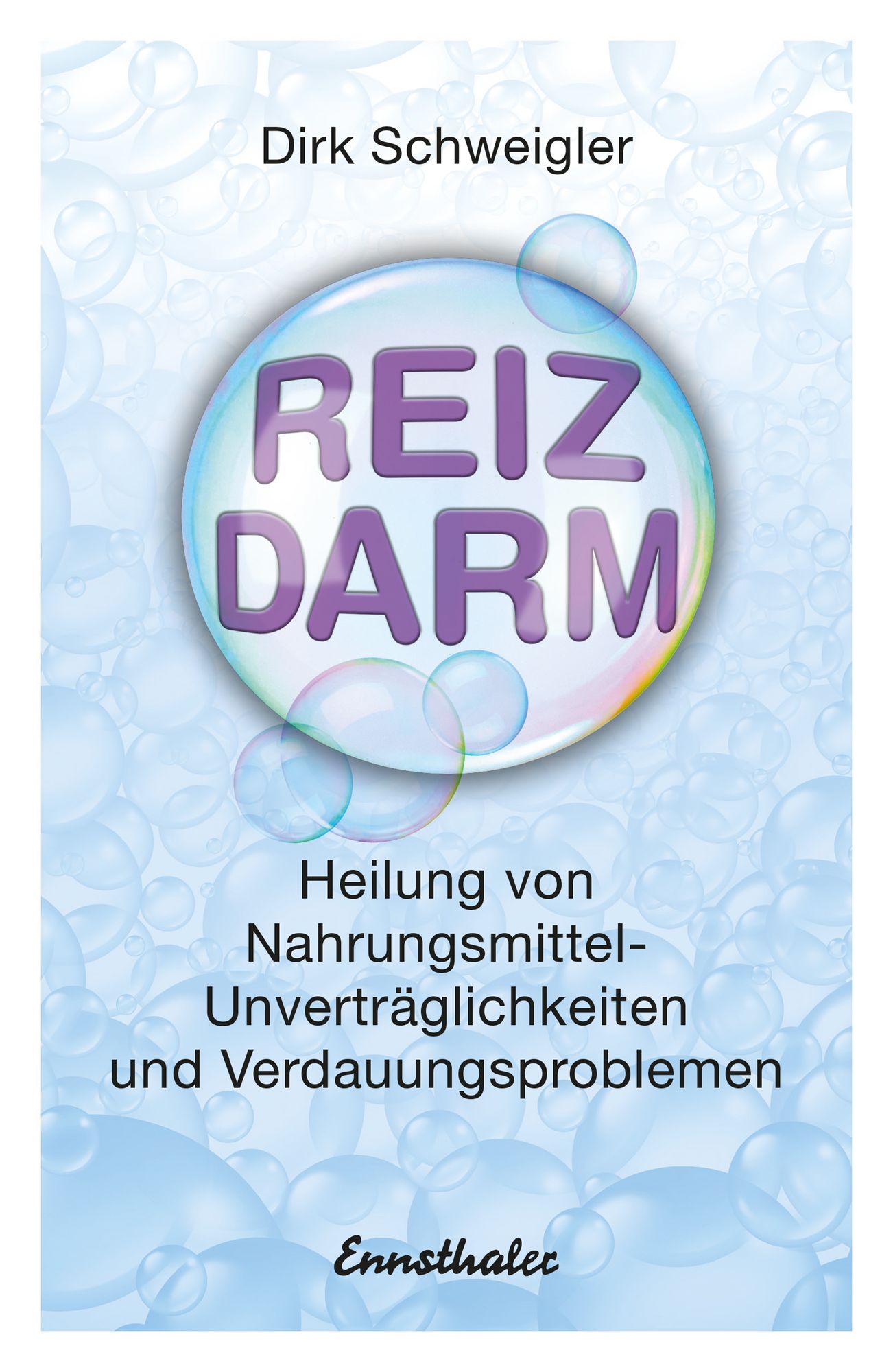 Reizdarm: Heilung von Nahrungsmittel-Unverträglichkeiten und Verdauungsproblemen