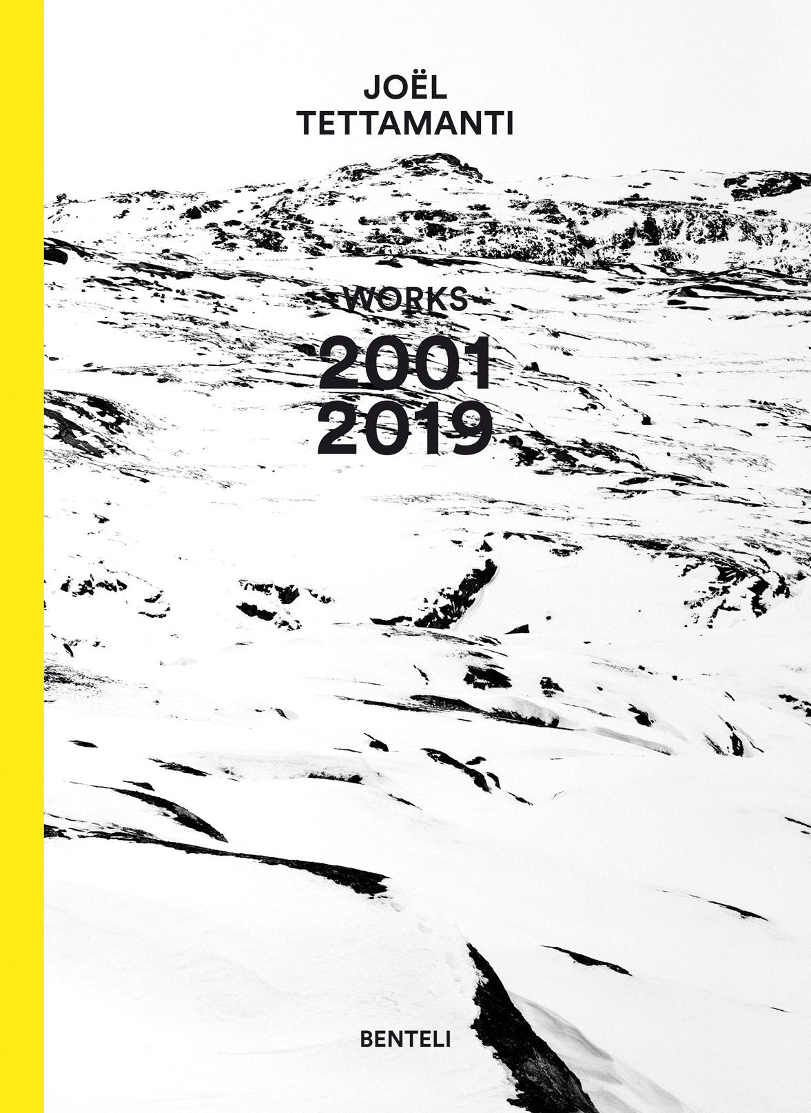 Joel Tettamanti. Works 2001-2019