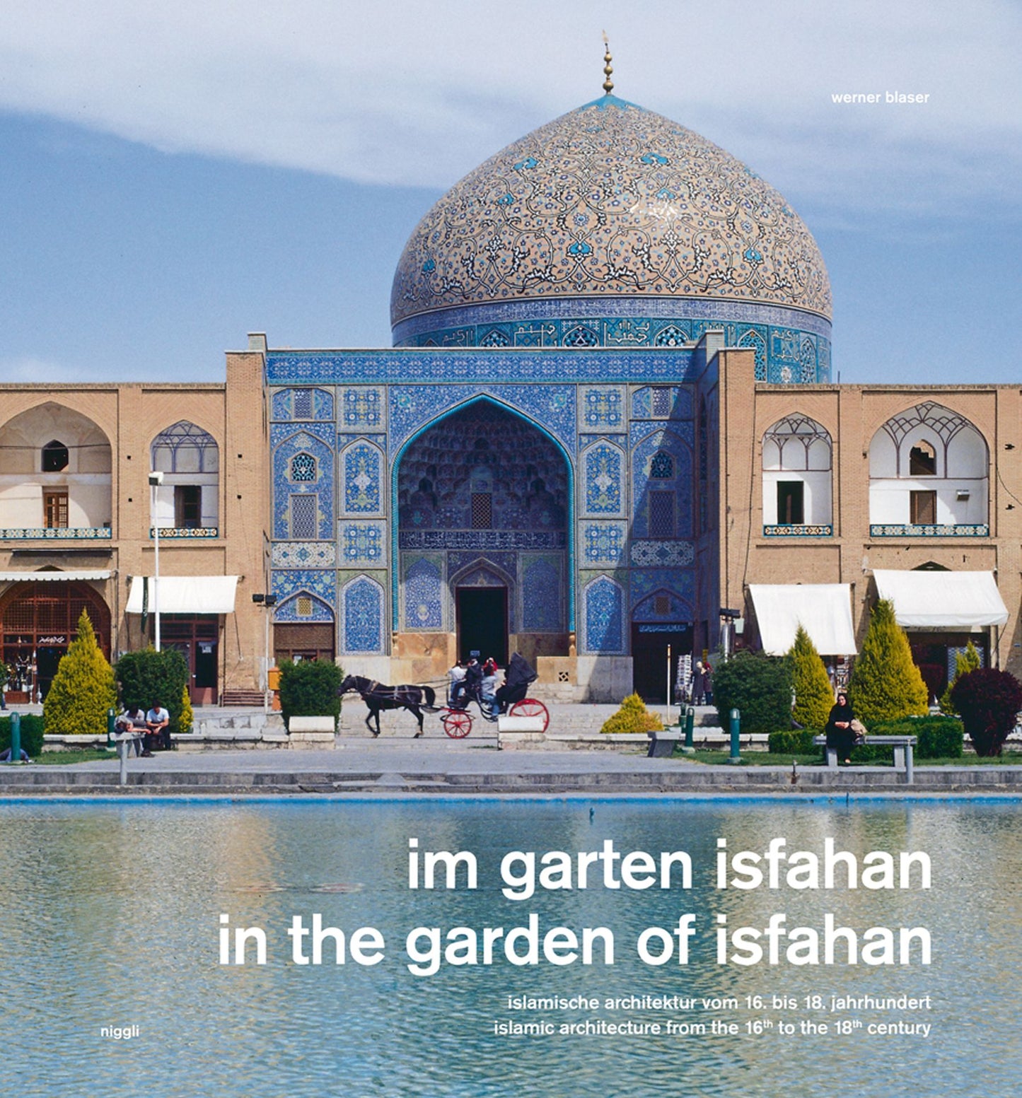 In the Garden of Isfahan: Islamic Architecture from the 16th to the 18th Century