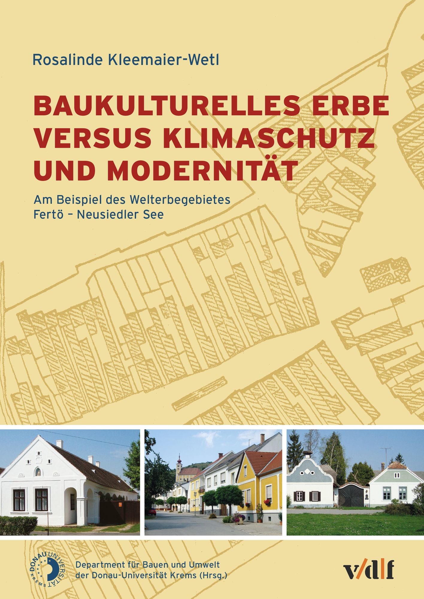 Baukulturelles Erbe versus Klimaschutz und Modernität: Am Beispiel des Welterbegebietes Fertö - Neusiedler See