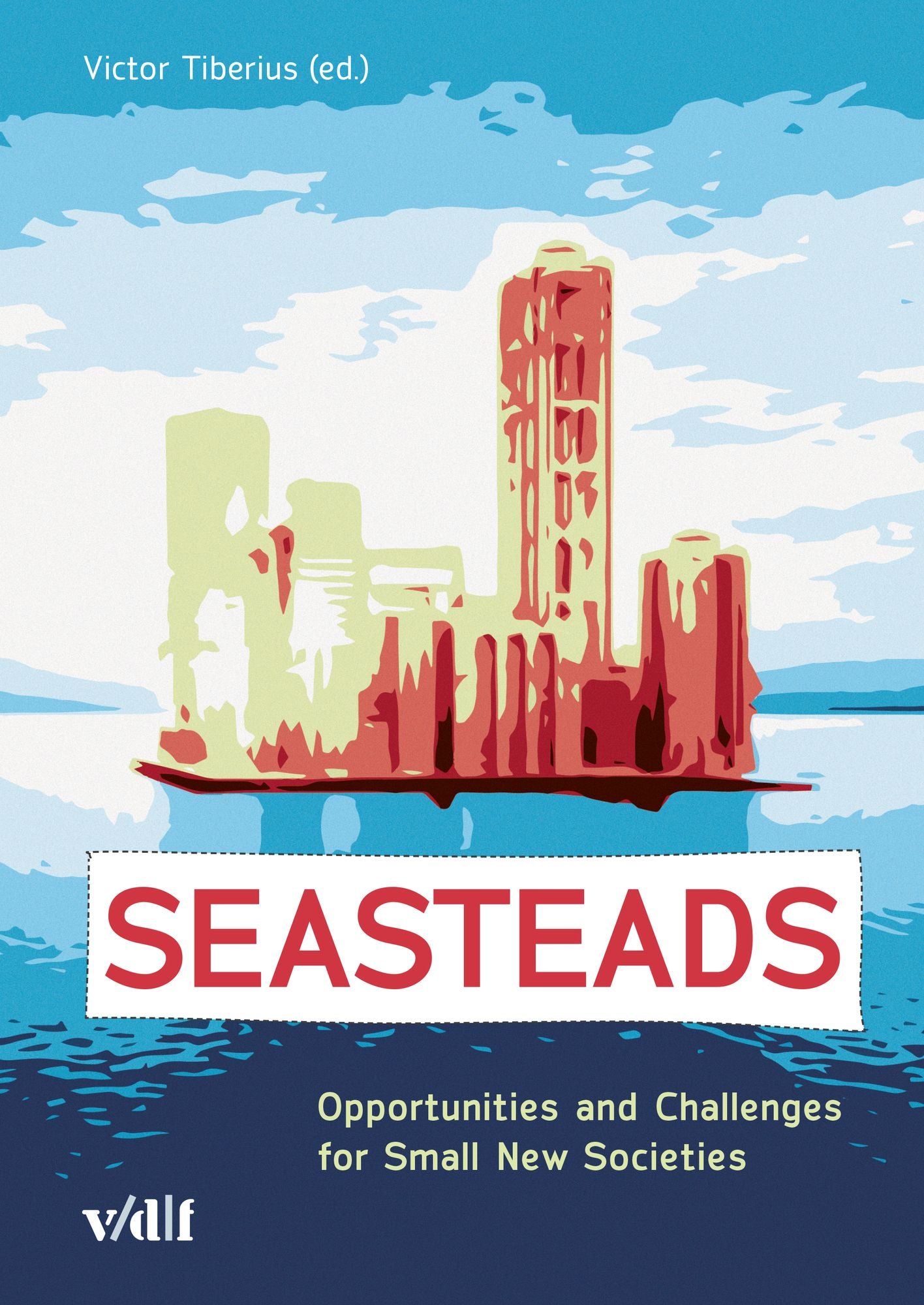 Seasteads: Opportunities and Challenges for Small New Societies