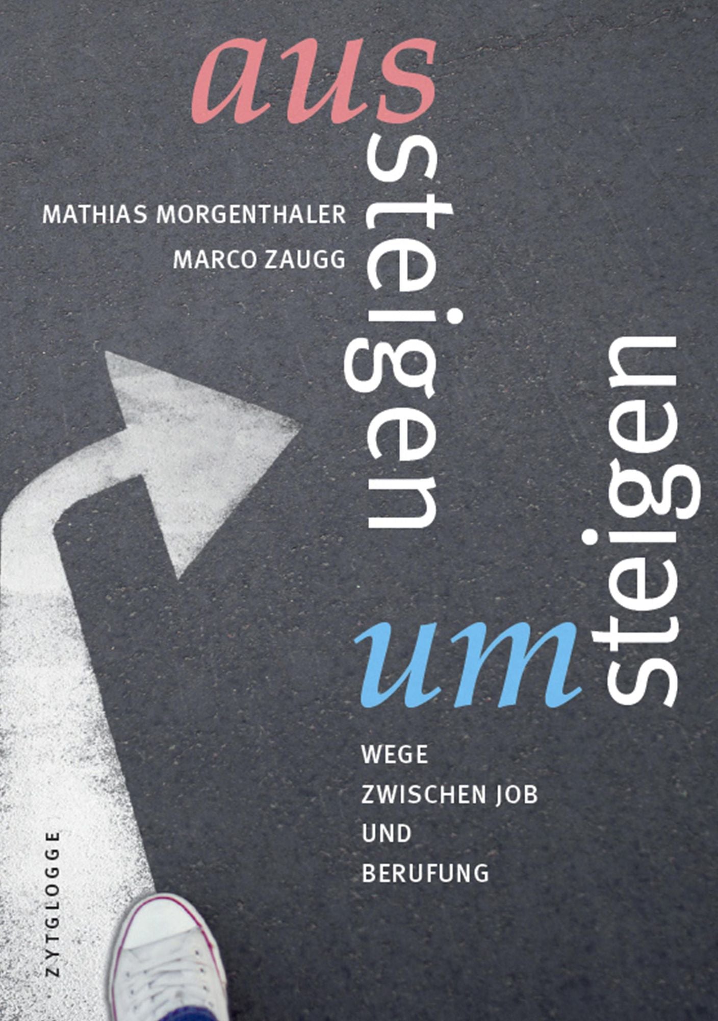 Aussteigen - Umsteigen: Wege zwischen Job und Berufung