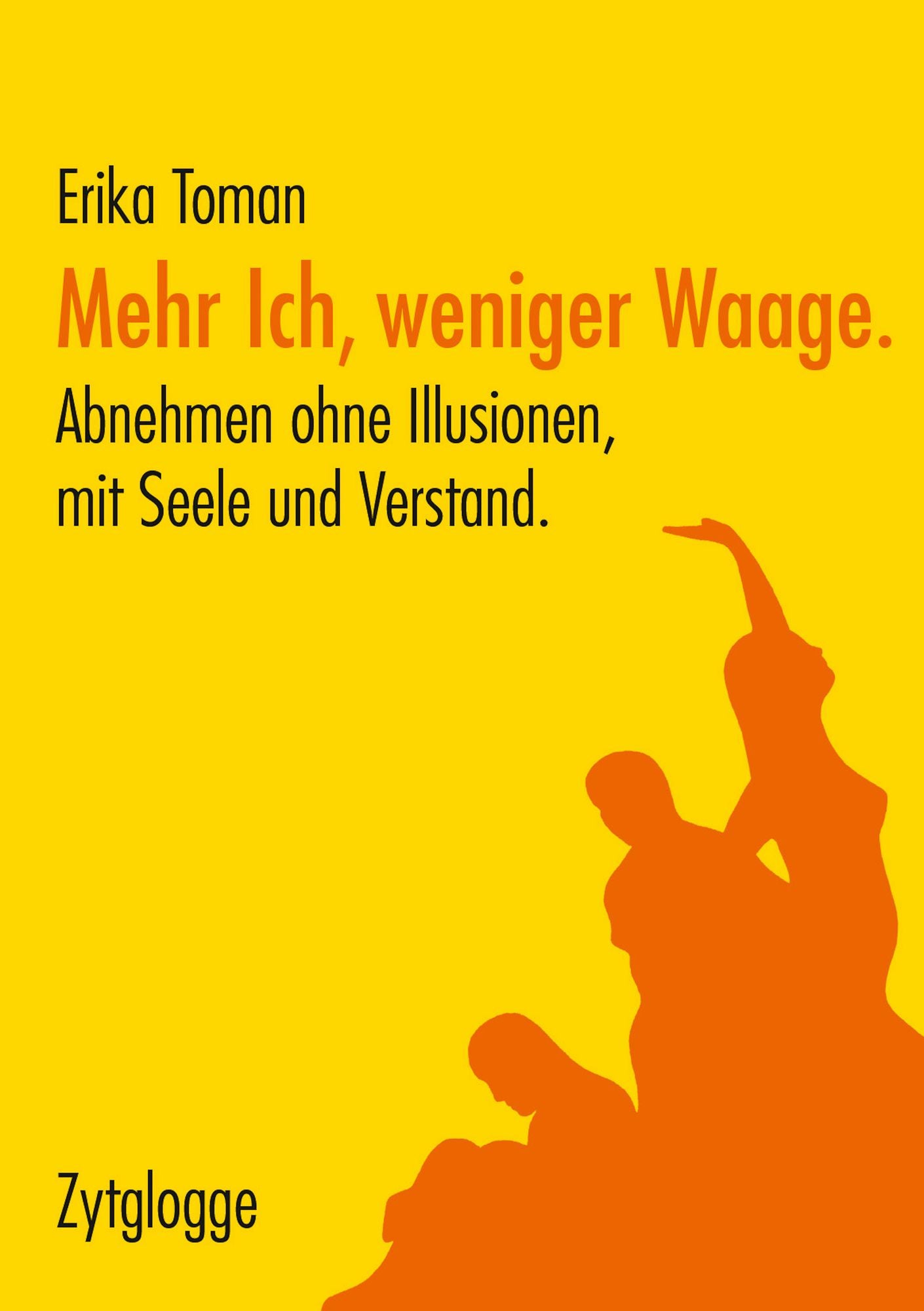 Mehr Ich, weniger Waage: Abnehmen ohne Illusionen, mit Seele und Verstand