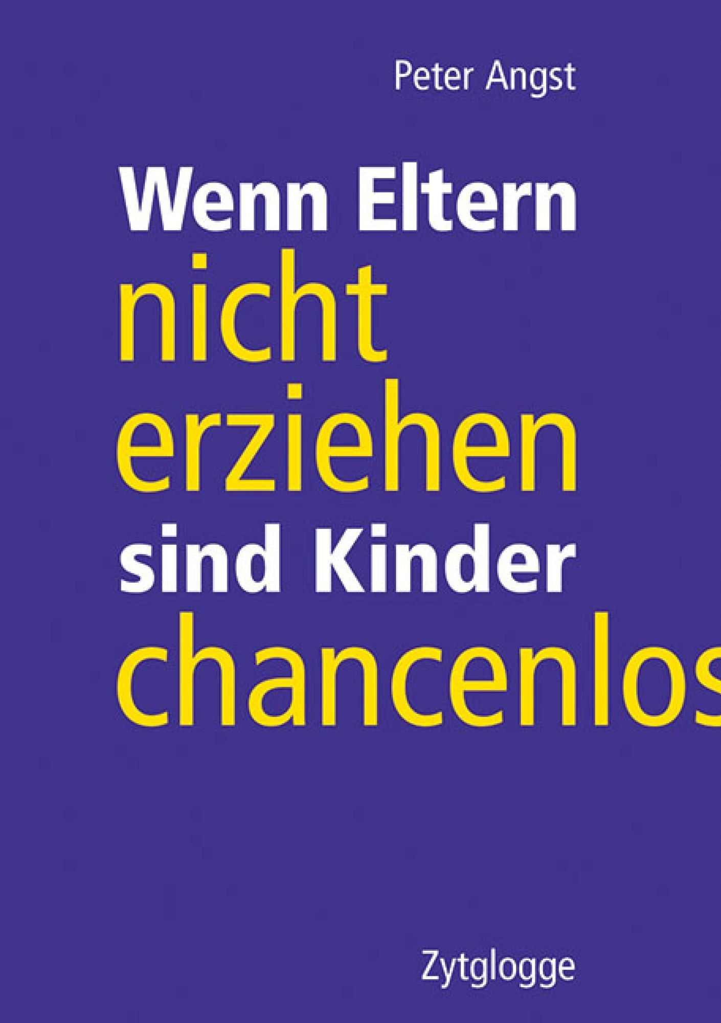 Wenn Eltern nicht erziehen, sind Kinder chancenlos