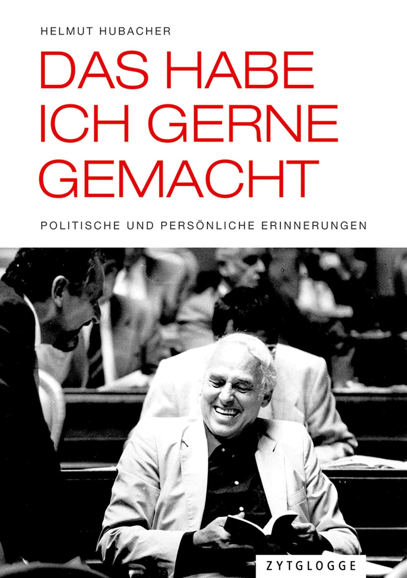 Das habe ich gerne gemacht: Politische und persönliche Erinnerungen