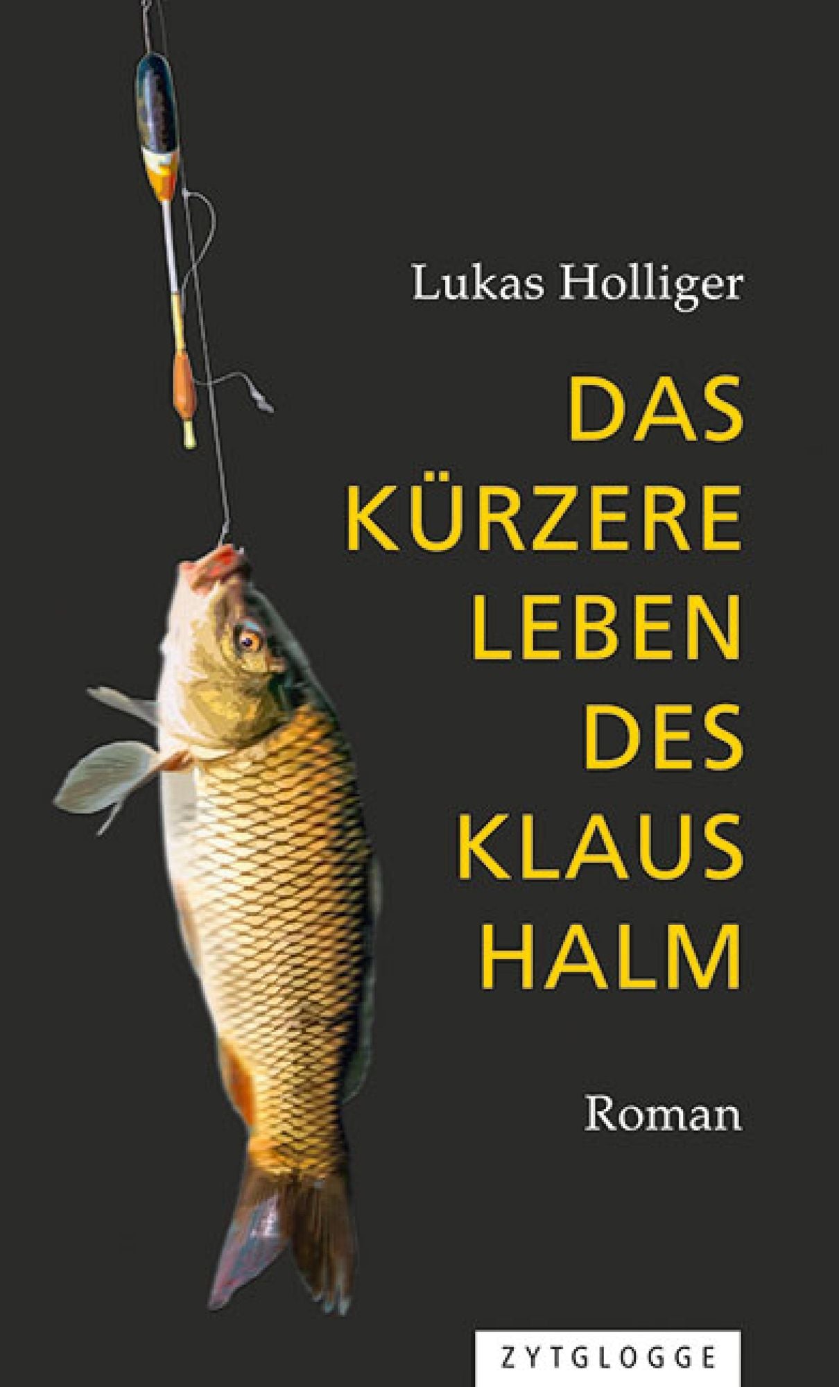 Das kürzere Leben des Klaus Halm: Roman