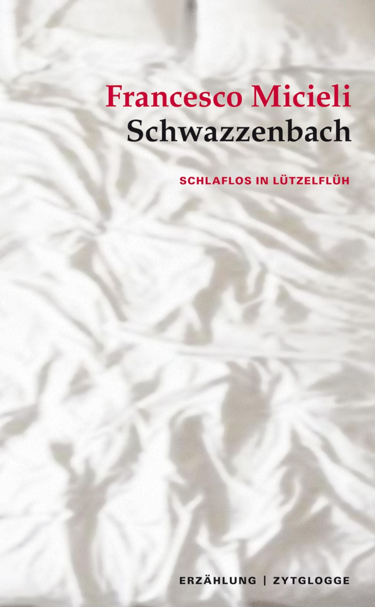 Schwazzenbach: Schlaflos in Lützelflüh. Erzählung